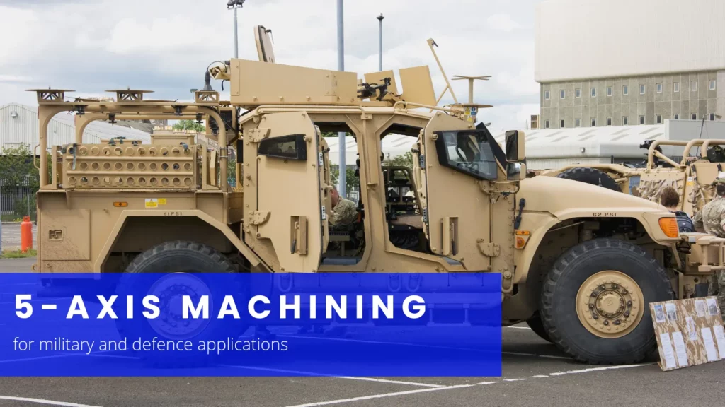 5-Axis Machining for military applications